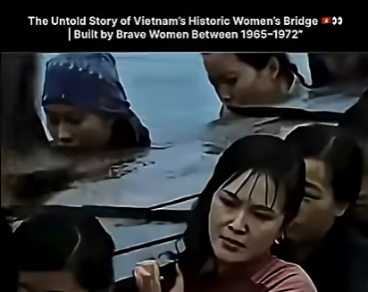The Living Bridges of Vietnam : How Women Held Up History with Their Own Bodies The Living Bridges of Vietnam : How Women Held Up History with Their Own Bodies