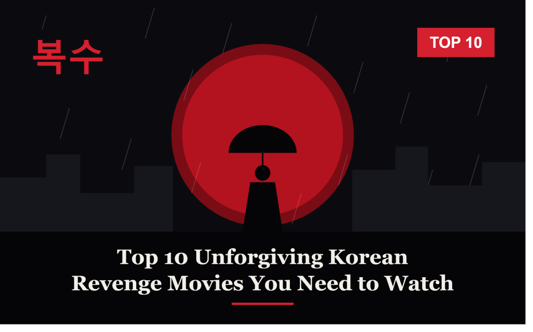 Top 10 Unforgiving Korean Revenge Movies You Need to Watch Top 10 Unforgiving Korean Revenge Movies You Need to Watch